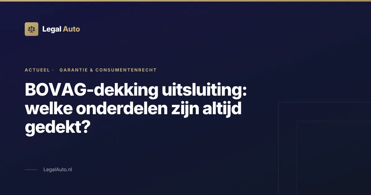 BOVAG-dekking uitsluiting welke onderdelen zijn altijd gedekt