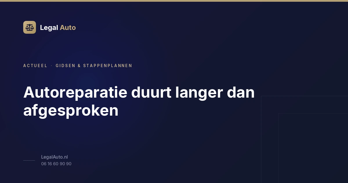 Autoreparatie duurt langer dan afgesproken