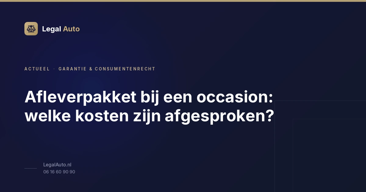 Afleverpakket bij een occasion: welke kosten zijn afgesproken?